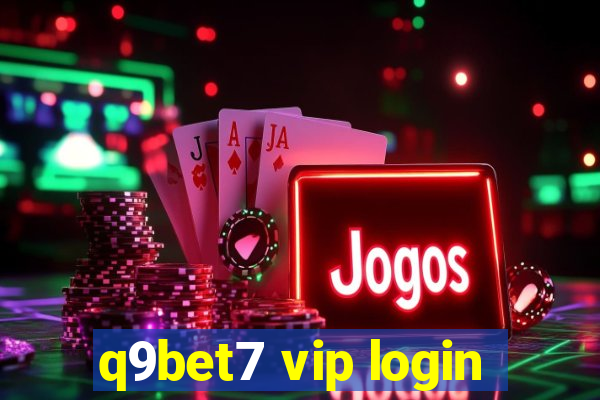 q9bet7 vip login